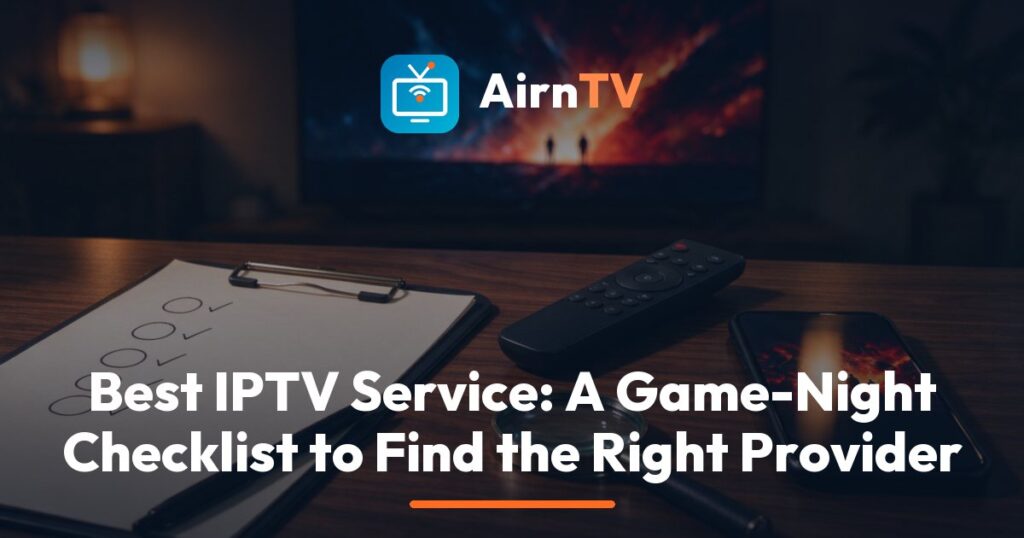 AirnTV game-night scorecard for picking an IPTV provider, with a live game on the TV and six ticked boxes beside it