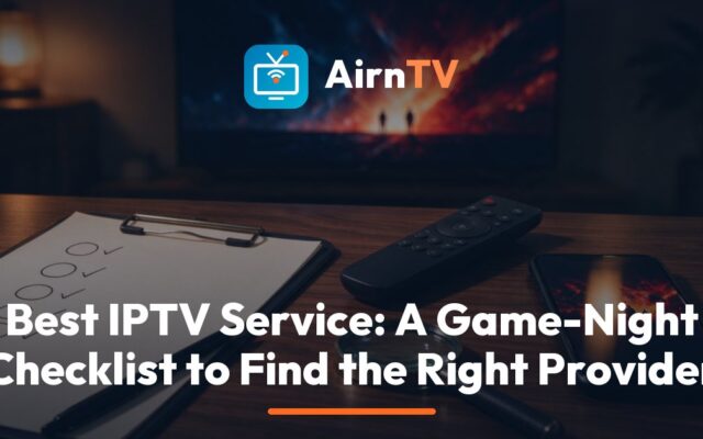 AirnTV game-night scorecard for picking an IPTV provider, with a live game on the TV and six ticked boxes beside it