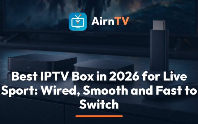 AirnTV best IPTV box guide: a streaming box wired to a router by Ethernet, with a living-room TV showing a live game